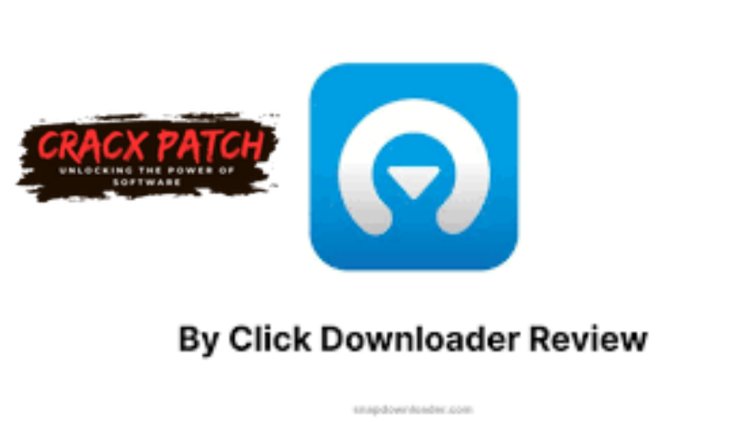 Download By Click Downloader 2.3.50 with Crack - Full Version Free for Windows